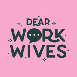 Podcast thumbnail for Dear Work Wives