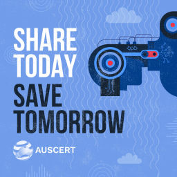 Podcast thumbnail for AusCERT "Share today, save tomorrow"