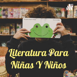 Podcast thumbnail for Literatura Para Niños Y Niñas