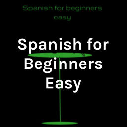 Podcast thumbnail for Spanish for Beginners Easy