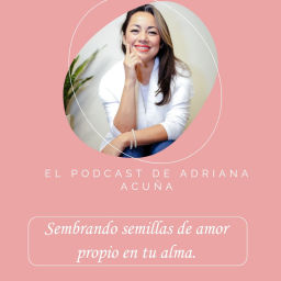Podcast thumbnail for El Podcast De Adriana Acuña