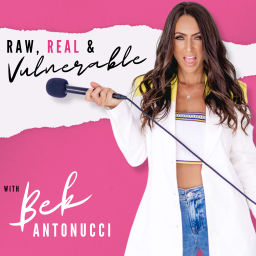 Podcast thumbnail for Raw, Real & Vulnerable with Bek Antonucci
