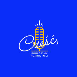 Podcast thumbnail for Cześć, pogadajmy konkretnie!