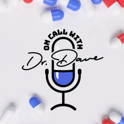 Podcast thumbnail for On-Call with Dr. Dave