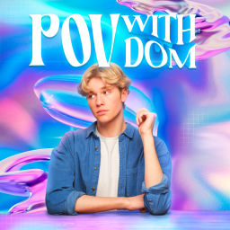 Podcast thumbnail for POV With Dom