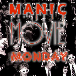 Podcast thumbnail for Manic Movie Monday Podcast