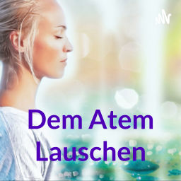 Podcast thumbnail for Dem Atem Lauschen