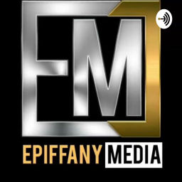Podcast thumbnail for Epiffany Media
