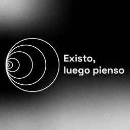 Podcast thumbnail for Existo, Luego Pienso