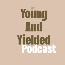 Podcast thumbnail for Young and Yielded