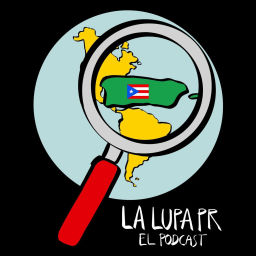 Podcast thumbnail for La Lupa Puerto Rico