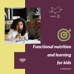 Podcast thumbnail for Functional Nutrition and Learning for Kids