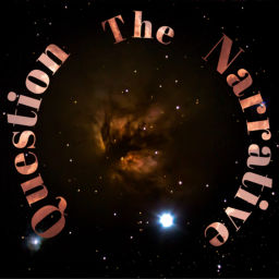 Podcast thumbnail for Question the Narrative