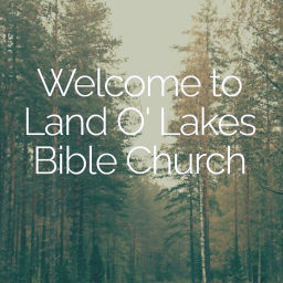 Podcast thumbnail for Land O Lakes Bible Church