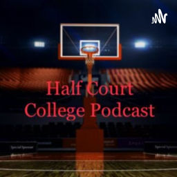 Podcast thumbnail for Half Court College Podcast