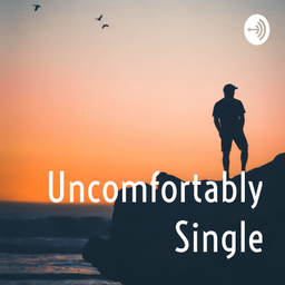 Podcast thumbnail for Uncomfortably Single