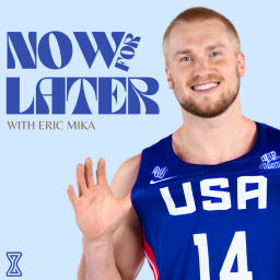 Podcast thumbnail for Now For Later with Eric Mika