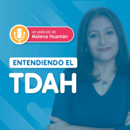 Podcast thumbnail for Entendiendo el TDAH