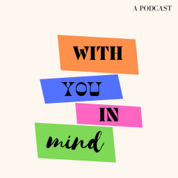 Podcast thumbnail for With You In Mind