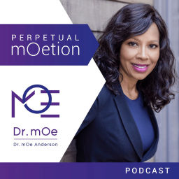 Podcast thumbnail for Perpetual mOetion With Dr mOe Anderson