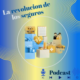 Podcast thumbnail for La revolucion de los seguros