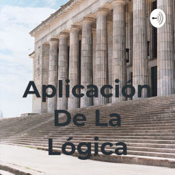 Podcast thumbnail for Aplicación De La Lógica
