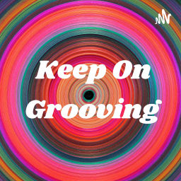 Podcast thumbnail for Keep On Grooving