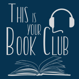 Podcast thumbnail for This is Your Book Club Podcast