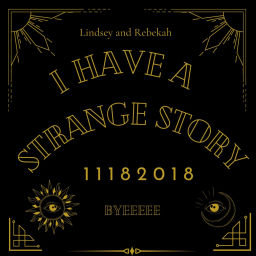 Podcast thumbnail for I have a Strange Story
