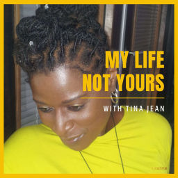 Podcast thumbnail for My Life Not Yours