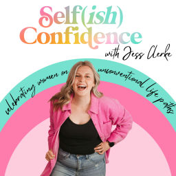 Podcast thumbnail for Self(ish) Confidence