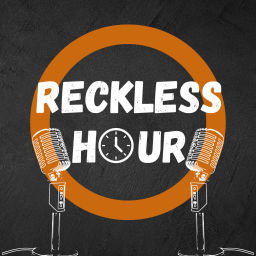 Podcast thumbnail for Reckless Hour
