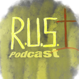 Podcast thumbnail for R.U.S.T Podcast