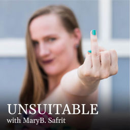 Podcast thumbnail for Unsuitable with MaryB. Safrit