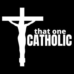 Podcast thumbnail for ThatOneCatholic