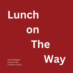 Podcast thumbnail for Lunch on The Way