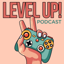 Podcast thumbnail for Level Up! - Podcast de videojuegos