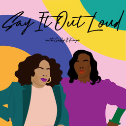 Podcast thumbnail for Say It Out Loud with Gabby & Kaiya