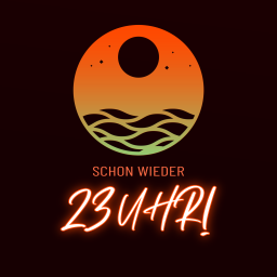 Podcast thumbnail for Schon wieder 23 Uhr!