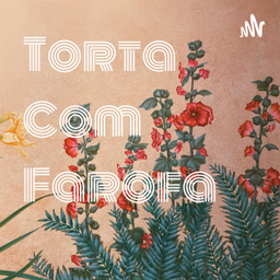 Podcast thumbnail for Torta Com Farofa