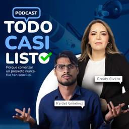Podcast thumbnail for Todo casi listo, con Raidel Giménez y Greidy Rivero