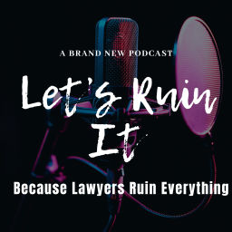 Podcast thumbnail for Let's Ruin It