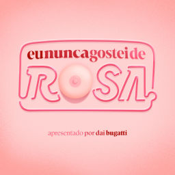Podcast thumbnail for eu nunca gostei de rosa