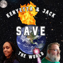 Podcast thumbnail for Kenyetta & Jack Save the World