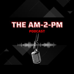 Podcast thumbnail for The AM 2 PM Podcast