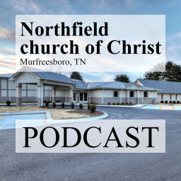Podcast thumbnail for Northfield church of Christ - Murfreesboro, TN