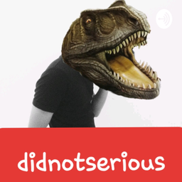 Podcast thumbnail for didnotserious