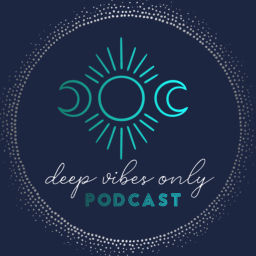 Podcast thumbnail for Deep Vibes Only