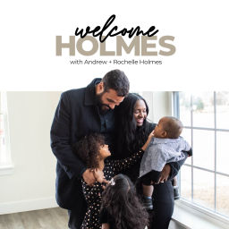 Podcast thumbnail for Welcome Holmes with Andrew & Rochelle Holmes