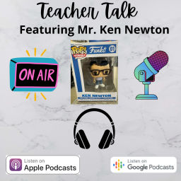 Podcast thumbnail for "Teacher Talk" with Ken Newton